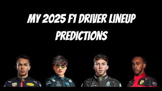 My 2025 F1 Driver Lineup Predictions [upl. by Merrielle]