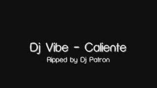 Dj Vibe  Caliente [upl. by Selena]