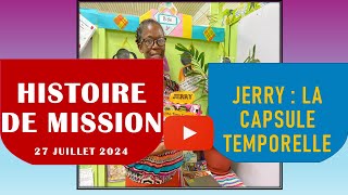 BULLETIN MISSIONNAIRE DU 27 JUILLET 2024  ÉCOLE DU SABBAT  JERRY LA CAPSULE TEMPORELLE  mission [upl. by Bowie]