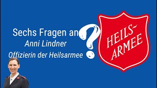 Warum Heilsarmeeoffizier 6 Fragen an Anni Lindner [upl. by Ajidahk]