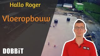 Hallo Roger  Vloeropbouw [upl. by Aiceled]