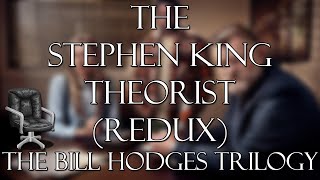 THE STEPHEN KING THEORIST REDUX THE HODGES TRILOGY MR MERCEDES FINDERS KEEPERS END OF WATCH [upl. by Wampler]