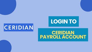 How to Login to Ceridian Payroll Account 2024 [upl. by Aidnama]