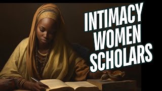 Intimacy amp Women Scholars in Islam [upl. by Adnirim]