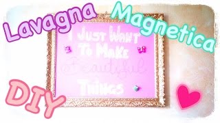 DIY Lavagna magnetica Fai Da Te Tutorial Magnetic Chalkboard [upl. by Lolande]