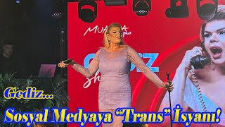 Gediz… SOSYAL MEDYAYA “TRANS” İSYANI [upl. by Janka]