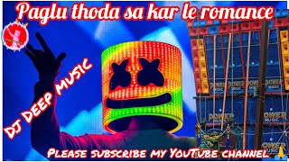 DJ Deep Music  paglu thora sa karle romencenew style hmaing bass rcf DJ song 🎵🎶 [upl. by Hennessey448]