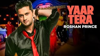 quotYaar Tera Roshan Princequot Full Song  Roshan Prince [upl. by Londoner]