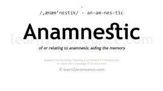 Pronunciation of Anamnestic  Definition of Anamnestic [upl. by Rosenblum441]