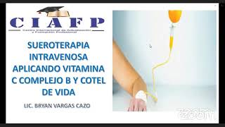 📚CURSO SUEROTERAPIA INTRAVENOSA APLICANDO VITAMINA C COMPLEJO B Y COCTEL DE VIDA [upl. by Neelyaj]