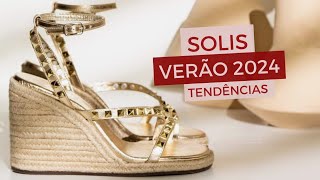 TENDÊNCIAS VERÃO 2024 OS SAPATOS QUE VÃO BOMBAR NO VERÃO 2024 NA COLEÇÃO DA SOLIS VERÃO 2024 MODA [upl. by Dino]