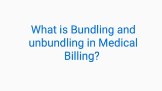 What is Bundling and unbundling in Medical Billing [upl. by Bunde935]