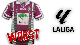 THE WORST LA LIGA KITS EVER MADE [upl. by Querida828]