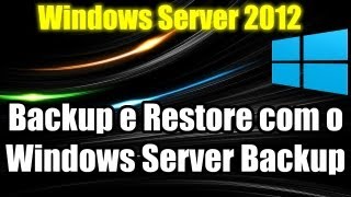 Windows Server 2012  Backup e Restore com o Windows Server Backup [upl. by Edwin]