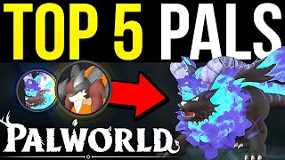 Palworld  TOP 5 BEST PALS Palworld Tips amp Tricks [upl. by Ellerad]