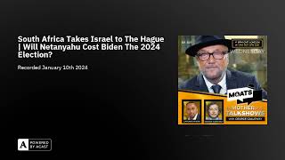 South Africa Takes Israel to The Hague  Will Netanyahu Cost Biden The 2024 Election [upl. by Kere]