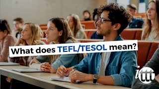 What does TEFL mean What does TESOL mean [upl. by Nesyrb674]