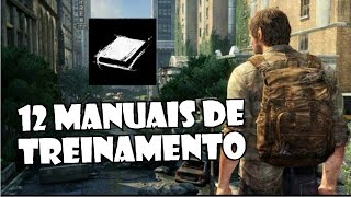 THE LAST OF US  12 MANUAIS DE TREINAMENTO 🏆PEGUEI TUDO [upl. by Fesuy]