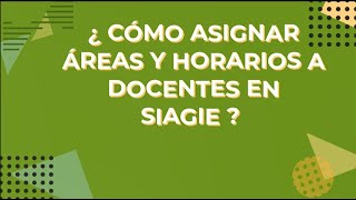 ✅¿còmo asignar àreas y horarios a docentes en el SIAGIE 2023 [upl. by Rosemare]