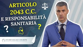 L’articolo 2043 del codice civile e il sistema della responsabilità civile [upl. by Salb472]