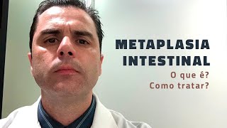 Metaplasia Intestinal O que é Como tratar [upl. by Carrillo438]