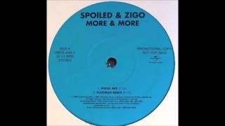 Spoiled amp Zigo  More amp More Vocal Mix 1999 [upl. by Leffert]