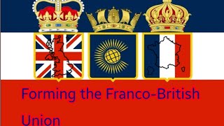 Forming the FBU FrancoBritish Union Age of History 2 [upl. by Benco956]