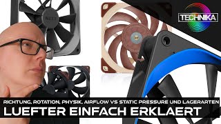 Lüfter einfach erklärt  Richtung Rotation Physik Airflow vs Static Pressure und Lagerarten [upl. by Imik388]