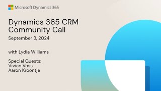 Dynamics 365 Community Call CRM Edition  September 2024  D365 Community Calls [upl. by Arlena]