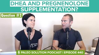 DHEA and Pregnenolone Supplementation  Q2  QampA 33  Ep 440 [upl. by Ettessil]