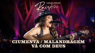 Lauana Prado Raiz Goiânia  Ciumenta  Malandragem  Vá Com Deus [upl. by Melodie241]