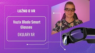 LUŹNO O VR  Vuzix Blade Smart Glasses  okulary rozszerzonej rzeczywistości AR  EPIC VR [upl. by Cherish]