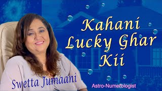 Kahani Lucky Ghar Kiii [upl. by Ezzo]