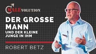 Robert Betz – Der große Mann und der kleine Junge in ihm [upl. by Creamer774]