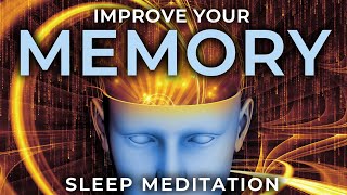 Improve Your MEMORY While You SLEEP  Sleep Hypnosis to Enhance Recall Retention amp Concentration [upl. by Aggy194]