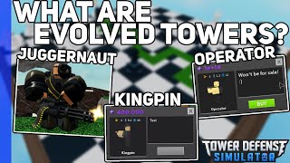 What are Evolved Towers  Juggernaut Kingpin amp Operator Towers  Tower Defense Simulator [upl. by Nievelt]