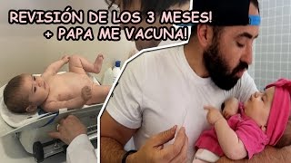 PAPA VACUNA A LA BEBE  REVISIÓN DE LOS 3 MESES [upl. by Farrish]