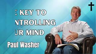 Paul Washer Sermons 2024  The Key To Controlling Your Mind [upl. by Chamberlin]