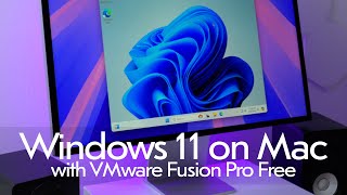 Run Windows 11 on Mac w free VMware Fusion Pro license [upl. by Mya]