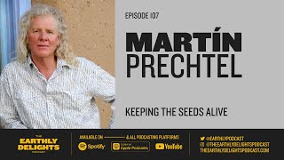 107 Martín Prechtel  Keeping The Seeds Alive [upl. by Rialb405]