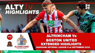 ALTRINCHAM Vs BOSTON UNITED  Exclusive Alty TV Extended Match Highlights  21092024 [upl. by Merill]