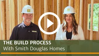 The Build Process with Smith Douglas Homes [upl. by Resneps908]