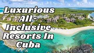 Discover some of the most luxurious allinclusive resorts in Cuba [upl. by Llenad243]