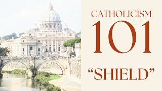 Episode 31  SHIELD  Catholicism 101 [upl. by Orimar536]