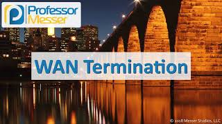 WAN Termination  CompTIA Network N10007  25 [upl. by Harneen585]