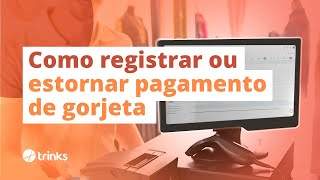 Como registrar ou estornar pagamento de gorjeta [upl. by Cykana613]