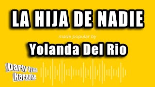 Yolanda Del Rio  La Hija De Nadie Versión Karaoke [upl. by Perce]