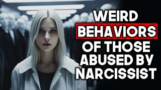 Weird Behaviors of People Abused By Narcissists [upl. by Nomyt]