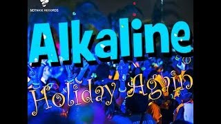 Alkaline  Holiday Again Last Night  June 2014 [upl. by Eecyaj213]