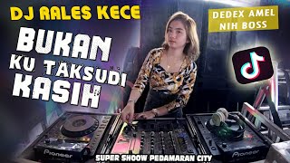 DJ DEDEX AMEL FEAT OT RALES KECE ❗ SHOOW PEDAMARAN CITY quotBUKAN KU TAK SUDI KASIHquot [upl. by Dreher610]